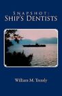 Snapshot: Ship's Dentists by William M Trently (Paperback / softback, 2011)