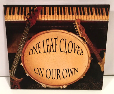 ONE LEAF CLOVER ON OUR OWN CD 2010 NO LABEL INDEPENDENT ROCK INDIE FOLK BAND !!!
