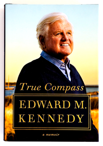 True Compass: A Memoir - Hardcover By Kennedy, Edward M. - Very Good ...