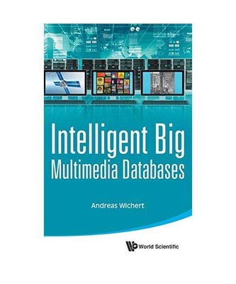 Intelligent Big Multimedia Databases, Andreas Wichert