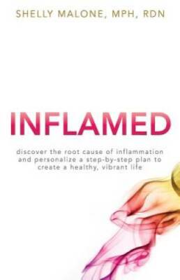 Inflamed: discover the root cause of inflammation and personalize a step- - GOOD