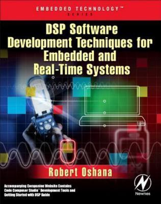 DSP Software Development Techniques for Embedded and Real-Time Systems [With...