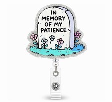 Funny Nurse Badge Reel Retractable, in Memory of My Patience Badge Holder NEW