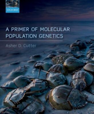 A Primer of Molecular Population Genetics, Cutter, Asher D., Very Good Book