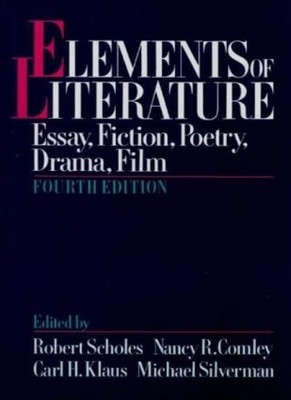 Elemente der Literatur: Essay, Fiktion, Poesie, Drama, Film, Robe