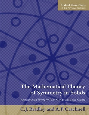 The Mathematical Theory of Symmetry in Solids: Representation Theory for Point,