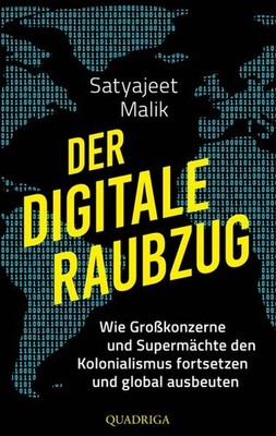 Der digitale Raubzug | Satyajeet Malik | deutsch