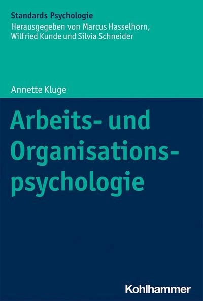 Arbeits- und Organisationspsychologie (Kohlhammer Standards Psychologie) An ...