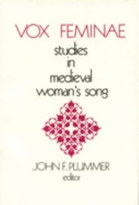 Vox Feminae : Studies in Medieval Woman's Songs Paperback