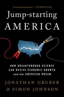 Jump-Starting America: How Breakthrough Science Can Revive Economic Growth and 