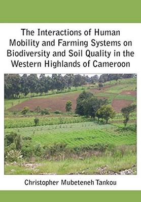 The Interactions of Human Mobility and Farming Systems on Biodiversity and Soil