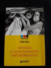 AMICIZIA E INNAMORAMENTO NELL'ADOLOSCENZA DI GUIDO PETTER GIUNTI 2007