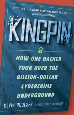 Kingpin : How One Hacker Took over the Billion-Dollar Cybercrime
