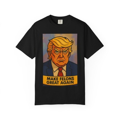 Make Felons Great Again T-shirt