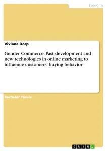 Gender Commerce. Past development and new technologies in online marketing to in
