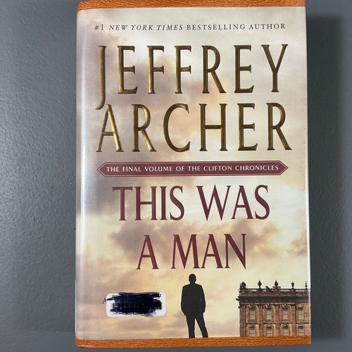 This Was a Man Jeffrey Archer Final Volume of Clifton Chronicles Hardcover Book