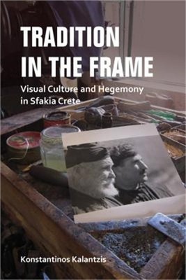 Tradition in the Frame: Photography, Power, and Imagination in Sfakia, Crete (Pa