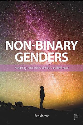 Nicht-binäre Geschlechter: Navigierende Gemeinschaften, Identitäten, - Taschenbuch/Softback N