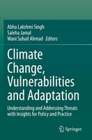 Climate Change, Vulnerabilities And Adaptation Abha Lakshmi Singh