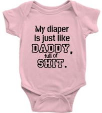 Funny Baby Bodysuit Romper Clothes My Diaper is Just Like Daddy... Full Of Sh...