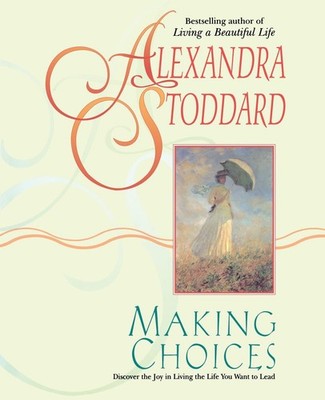 Making Choices: A Guide to Creative Decision Making and Self-Expression for ...