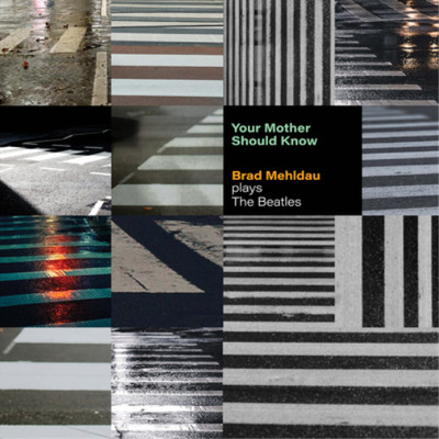Brad Mehldau Your Mother Should Know: Brad Mehldau Plays the Beatles (Vinyl)