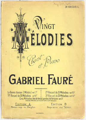 Vingt Mélodies pour Une Voix avec accompagnement de Piano, by Gabriel Faure 1905