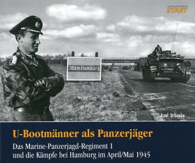 Urbanke: U-Bootmänner als Panzerjäger, das Marine-Panzerjagd-Regiment 1 Bildband
