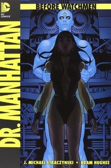 Before Watchmen: Bd. 7: Dr. Manhattan von Straczyns... | Buch | Zustand sehr gut