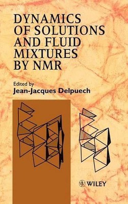 Dynamik von Lösungen und Flüssigkeitsgemischen von NMR von Jean-Jacques Delpuech (englisch
