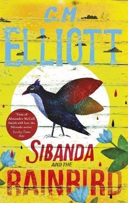 C M Elliott Sibanda and the Rainbird (Taschenbuch) Detective Sibanda