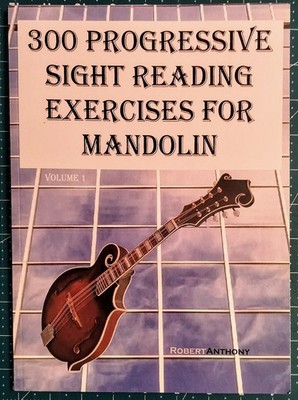 300 Progressive Sight Reading Exercises For Mandolin - Robert Anthony