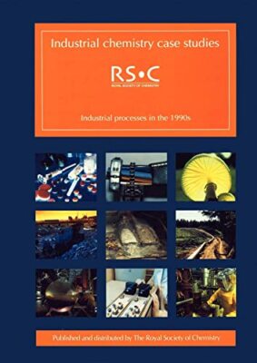 Industrial Chemistry Case Studies: Industrial Processes in the 1990s, Lister-,