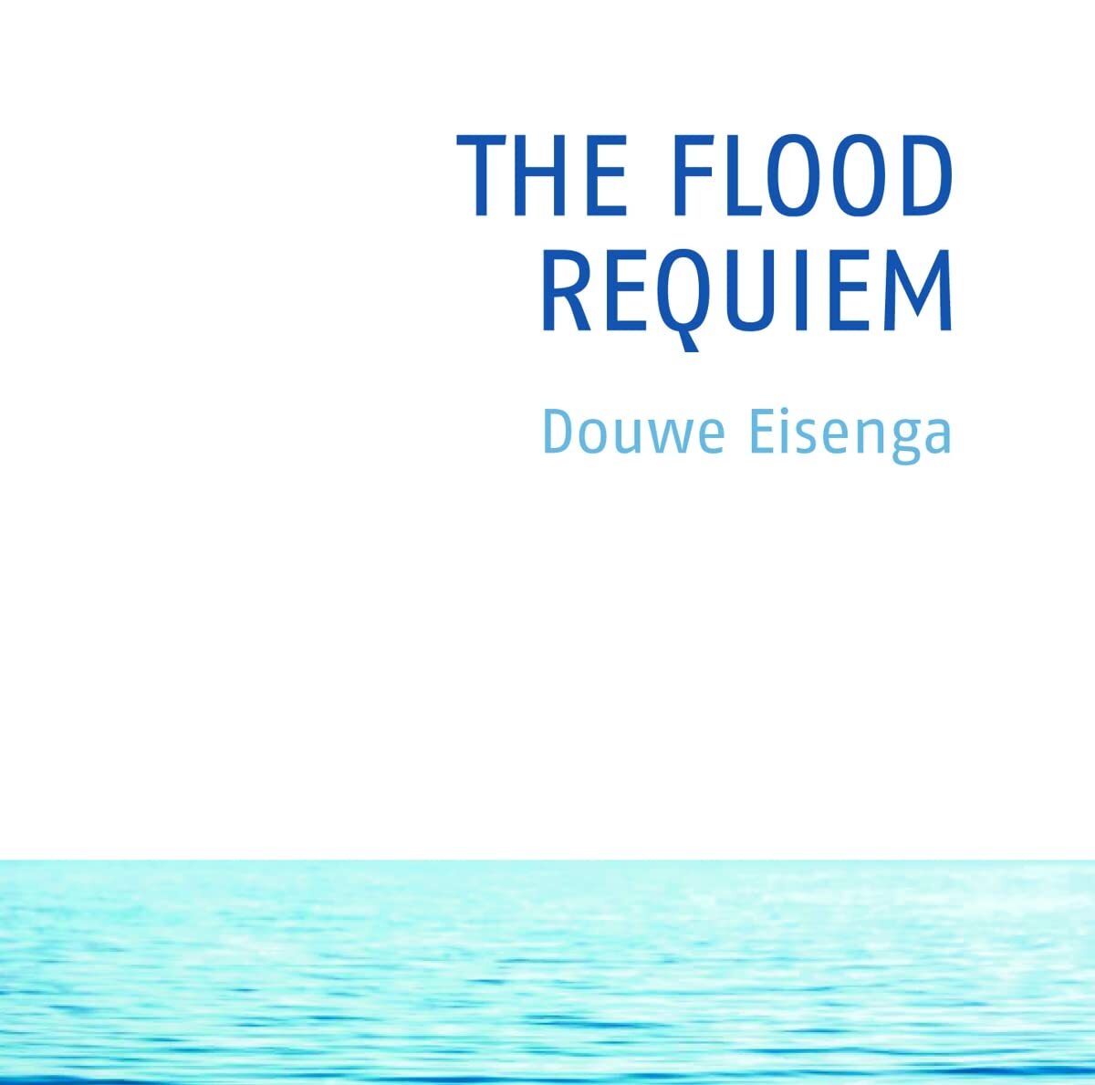 Eisenga, Douwe The Flood, Requiem (CD)