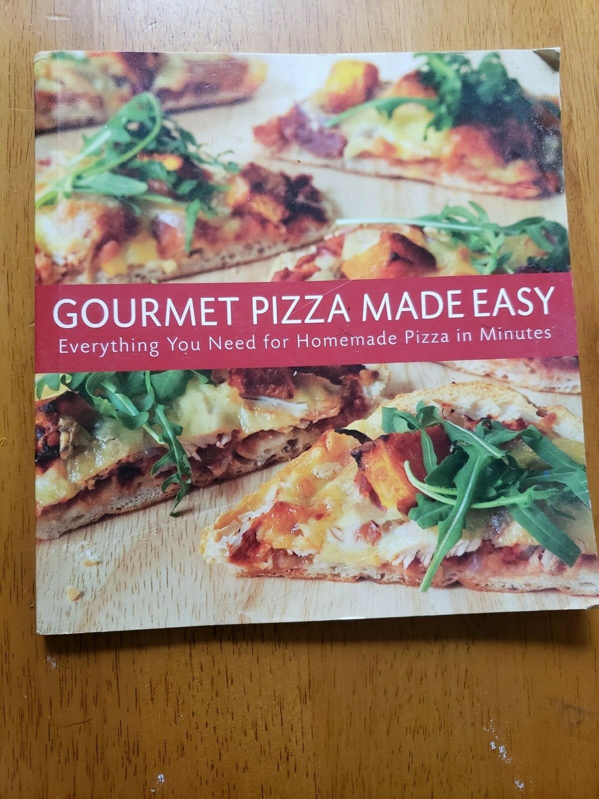 Gourmet Pizza Mady Easy : Everything You Need for Homemade Pizza in Minutes! by