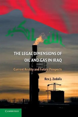 Rex J. Zedalis | The Legal Dimensions of Oil and Gas in Iraq | Taschenbuch