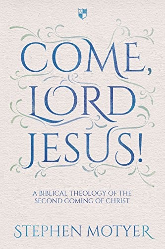 Come Lord Jesus!: A Biblical Theology of the Second Coming of Christ - Image 3