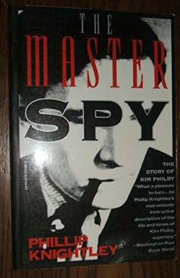 The Master Spy: The Story of Kim Philby - Paperback By Knightley, Phillip - GOOD