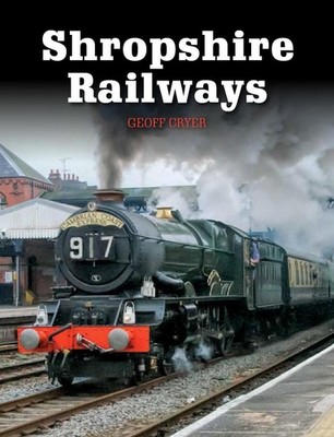 Shropshire Railways by Geoff Cryer (English) Paperback Book