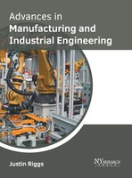 Justin Riggs | Advances In Manufacturing And Industrial Engineering | Buch