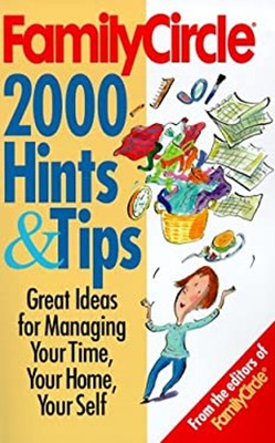 Family Circle's 2000 Hints and Tips : For Cooking, Cleaning, Orga