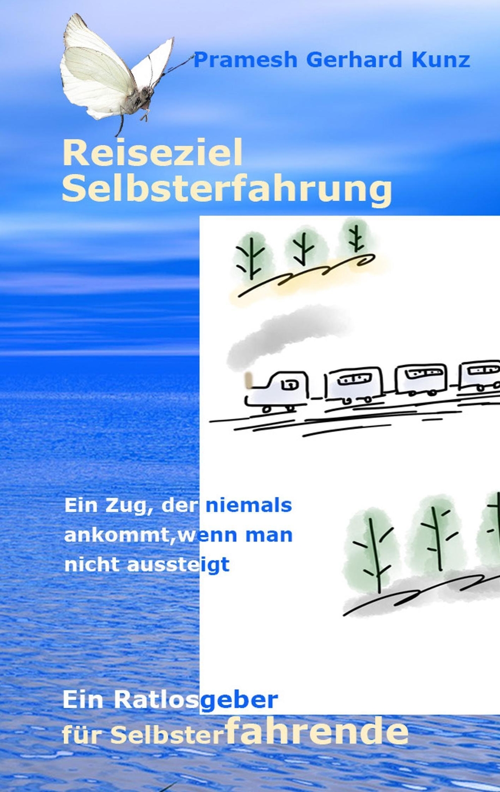 Thumbnail - Reiseziel Selbsterfahrung Ein Ratlosgeber Für Selbsterfahrende Kunz