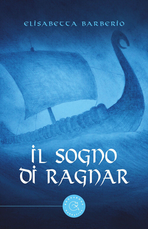 SOGNO DI RAGNAR (IL) BARBERIO ELISABETTA