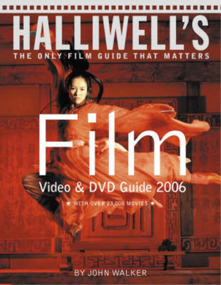 Halliwells Film, Video and DVD Guide 2006 (Halliwells: The Movies That Matter), 