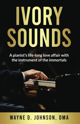 #ad Ivory Sounds A pianist#x27;s lifelong love affair with the instrument of the i... $10.35