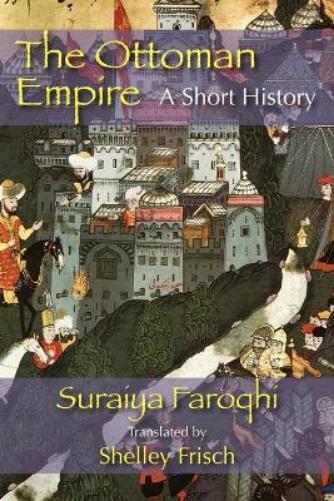 Saraiya Faroqhi The Ottoman Empire (Tascabile)