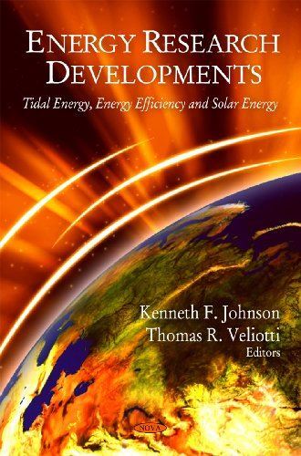 Energy Research Developments: Tidal Energy, Energy Efficiency