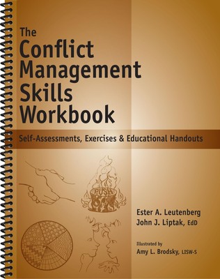 The Conflict Management Skills Workbook: Self-Assessments, Exercises & Educa...