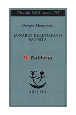 Lunario dell'orfano sannita Adelphi Manganelli Giorgio Narrativa italiana 