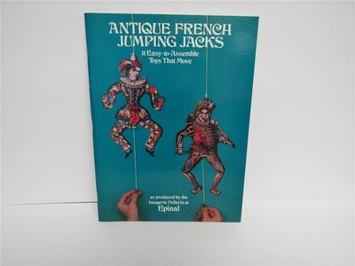 Antique French Jumping Jacks - 11 Easy to Assemble Toys That Move 1978 Book NOS
